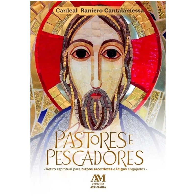 PASTORES E PESCADORES: RETIRO ESPIRITUAL PARA BISPOS, SACERDOTES E LEIGOS ENGAJADOS