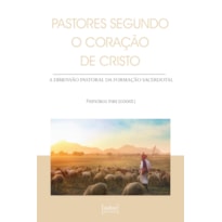 Pastores segundo o coração de Cristo