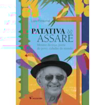 PATATIVA DO ASSARÉ: MENINO DA ROÇA, POETA DO POVO, CIDADÃO DO MUNDO