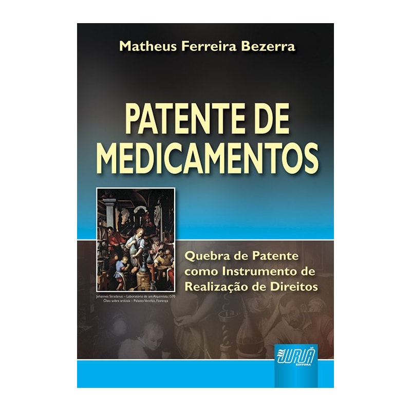 PATENTE DE MEDICAMENTOS - QUEBRA DE PATENTE COMO INSTRUMENTO DE REALIZAÇÃO DE DIREITOS