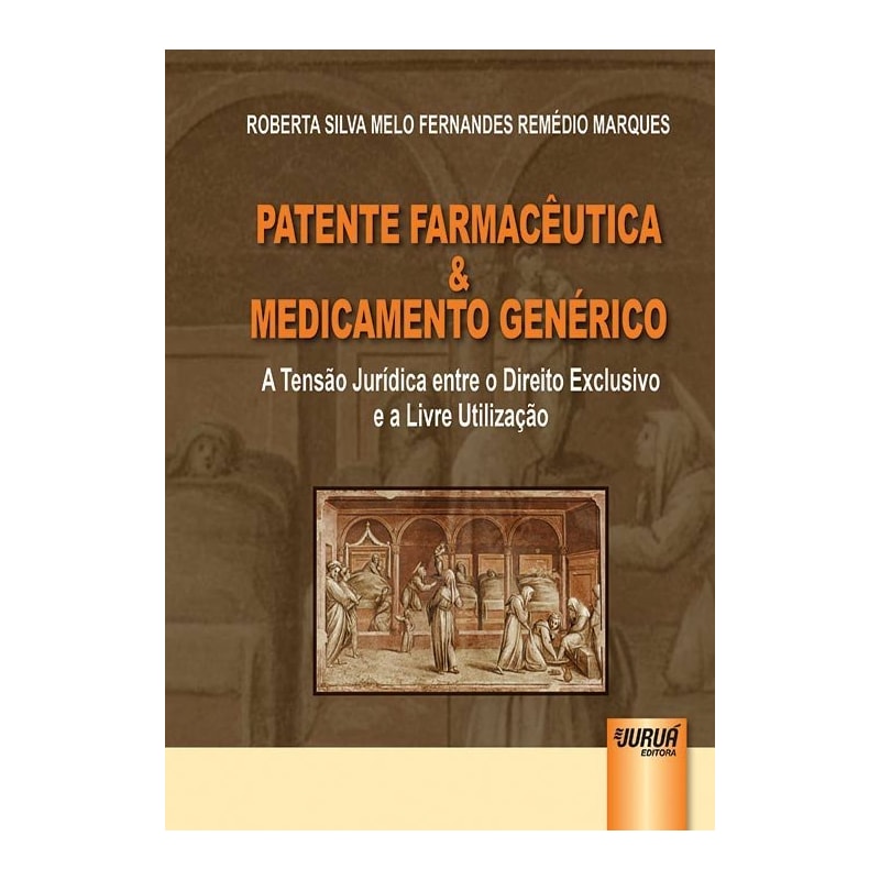 PATENTE FARMACÊUTICA E MEDICAMENTO GENÉRICO - A TENSÃO JURÍDICA ENTRE O DIREITO EXCLUSIVO E A LIVRE UTILIZAÇÃO