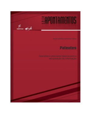 PATENTES: CONCEITOS E PRINCÍPIOS BÁSICOS PARA A RECUPERAÇÃO DA INFORMAÇÃO