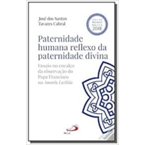 PATERNIDADE HUMANA REFLEXO DA PATERNIDADE DIVINA