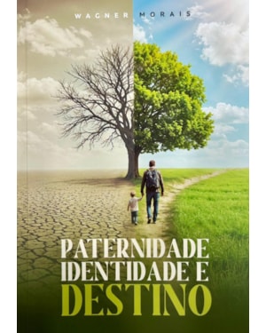 PATERNIDADE IDENTIDADE E DESTINO
