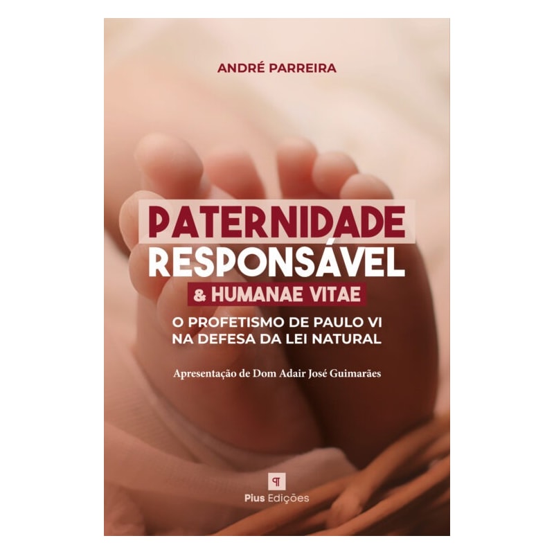 PATERNIDADE RESPONSABILIDADE & HUMANAE VITAE