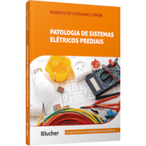Patologia de sistemas elétricos prediais: um guia prático para engenheiros civis e arquitetos