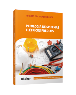 Patologia de sistemas elétricos prediais: um guia prático para engenheiros civis e arquitetos