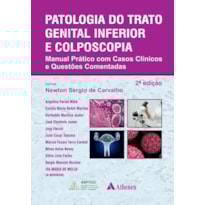 Patologia do trato genital inferior e colposcopia manual prático com casos clínicos e questões comentadas