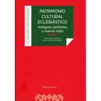 PATRIMONIO CULTURAL ECLESIÁSTICO. ANTIGUOS CONFLICTOS Y NUEVOS RE TOS
