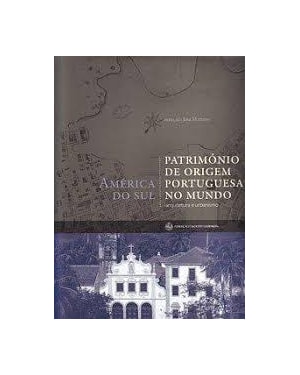 PATRIMONIO DE ORIGEM PORTUGUESA NO MUNDO I AMERICA DO SUL