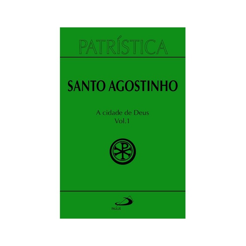 Patrística - A Cidade de Deus - Vol. 50/1