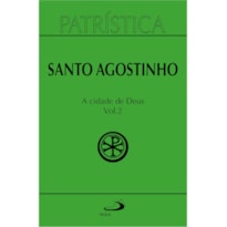 PATRÍSTICA - A CIDADE DE DEUS - VOL. 50/2