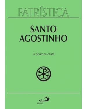 Patrística - A doutrina cristã - Vol. 17