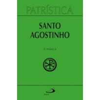 Patrística - A Música - Vol. 45