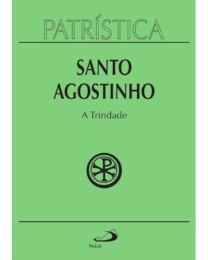Patrística - A Trindade - Vol. 7