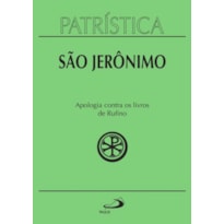 Patrística - Apologia contra os livros de Rufino - Vol. 31