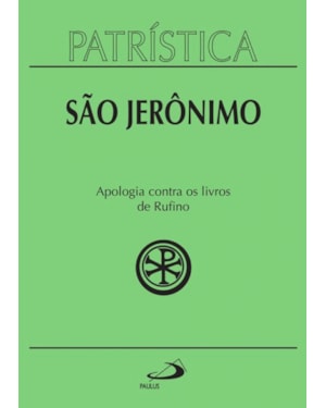 Patrística - Apologia contra os livros de Rufino - Vol. 31