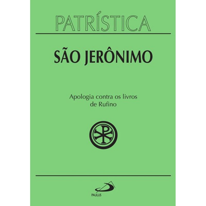 Patrística - Apologia contra os livros de Rufino - Vol. 31
