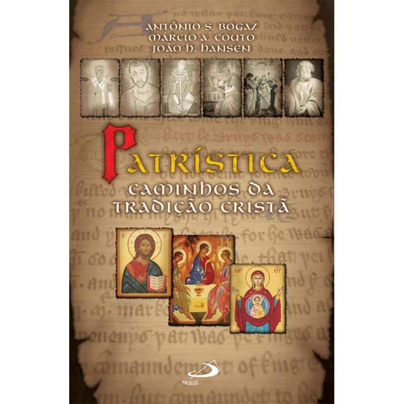Patrística: caminhos da tradição cristã: caminhos da tradição cristã