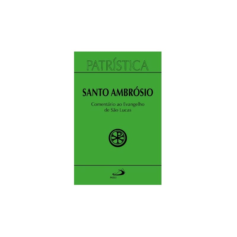 Patrística - Comentário ao Evangelho de Lucas - Vol. 48