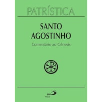 Patrística - Comentário ao Gênesis - Vol. 21