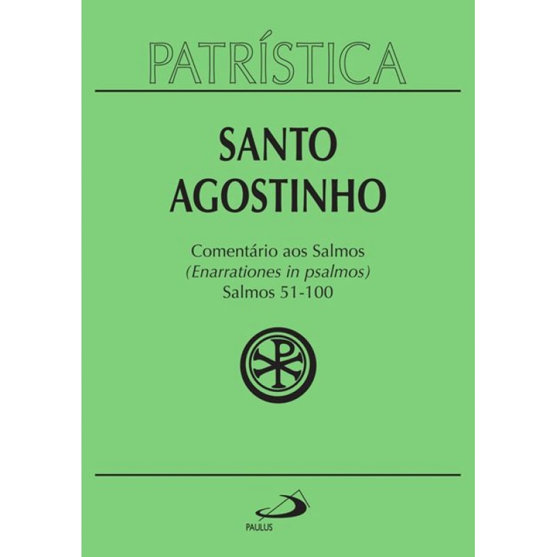 Patrística - Comentário aos Salmos (51-100) - Vol. 9/2: salmos 51-100 (enarrationes in psalmos) - 2