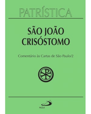 Patrística - Comentário às cartas de São Paulo - Vol. 27/2