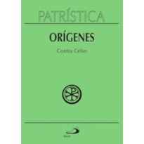 Patrística - Contra Celso - Vol. 20