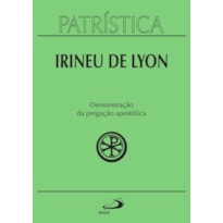 Patrística - Demonstração da pregação apostólica - Vol. 33