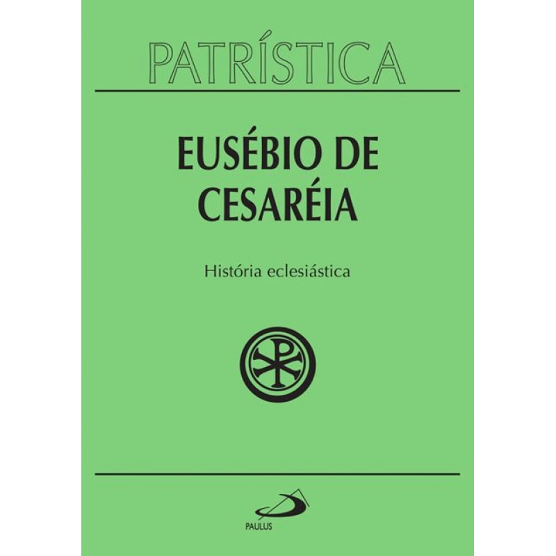 Patrística - História Eclesiástica - Vol. 15