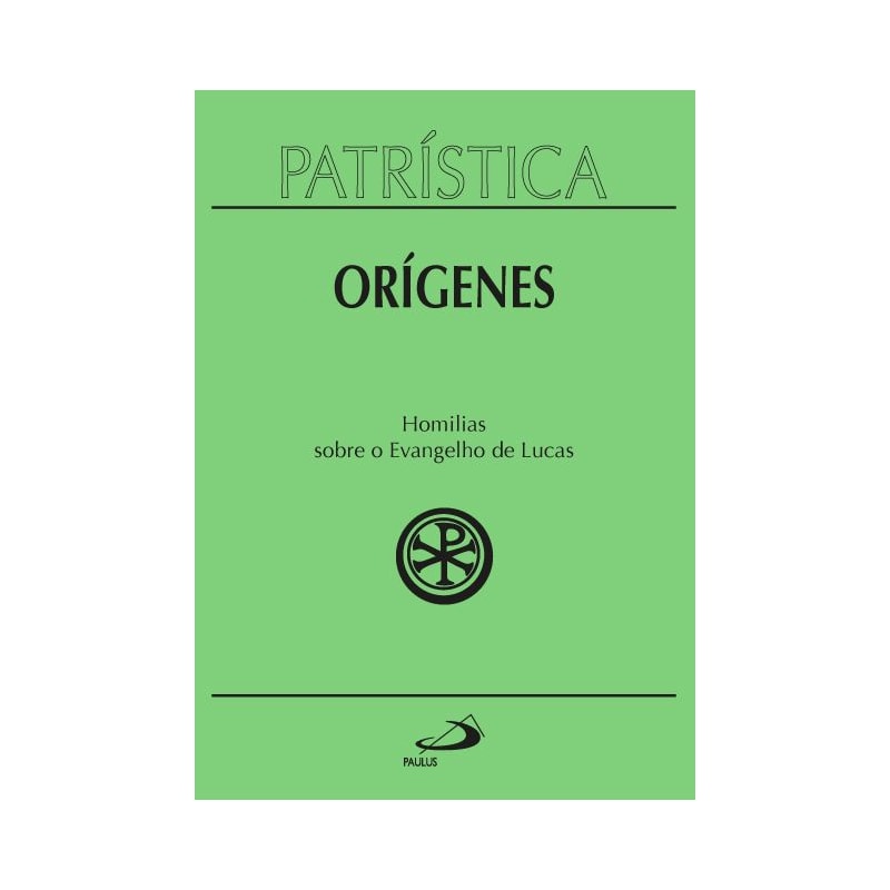 Patrística: Homilias sobre o Evangelho de Lucas - Vol. 34