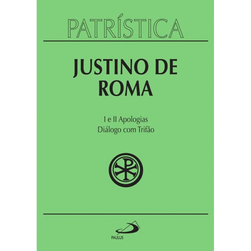 Patrística - I e II Apologias | Diálogo com Trifão - Vol. 3