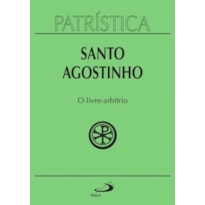 Patrística - O Livre-Arbítrio - Vol. 8