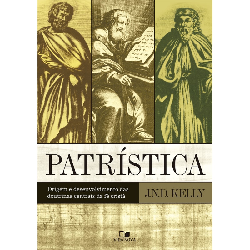 Patrística: origem e desenvolvimento das doutrinas centrais da fé cristã