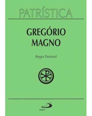 Patrística - Regra Pastoral - Vol. 28