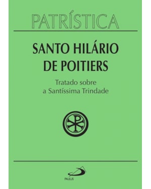 Patrística - Tratado sobre a Santíssima Trindade - Vol. 22