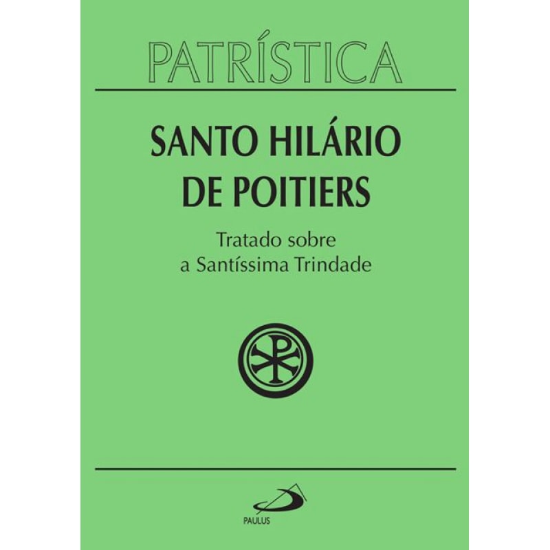 Patrística - Tratado sobre a Santíssima Trindade - Vol. 22