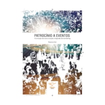 PATROCÍNIO A EVENTOS: A SINERGIA DA COMUNICAÇÃO INTEGRADA DE MARKETING