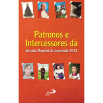 PATRONOS E INTERCESSORES DA JORNADA MUNDIAL DA JUVENTUDE 2013