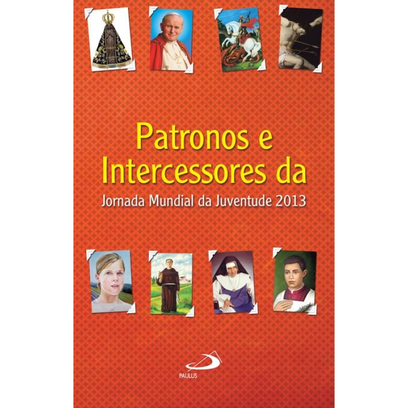 PATRONOS E INTERCESSORES DA JORNADA MUNDIAL DA JUVENTUDE 2013