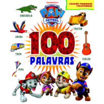 PATRULHA CANINA COLEÇÃO PRIMEIRAS PALAVRINHAS - 100 PALAVRAS