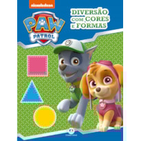 Patrulha Canina - Diversão com cores e formas: diversão com cores e formas