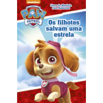 PATRULHA CANINA - LIVRO DE HISTÓRIA COM ADESIVOS: OS FILHOTES SALVAM UMA ESTRELA