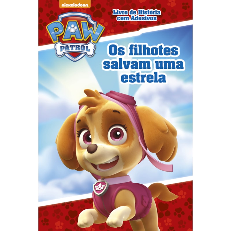 PATRULHA CANINA - LIVRO DE HISTÓRIA COM ADESIVOS: OS FILHOTES SALVAM UMA ESTRELA