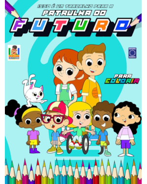 PATRULHA DO FUTURO PARA COLORIR