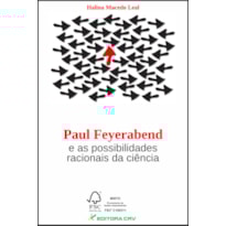 PAUL FEYERABEND E AS POSSIBILIDADES RACIONAIS DA CIÊNCIA