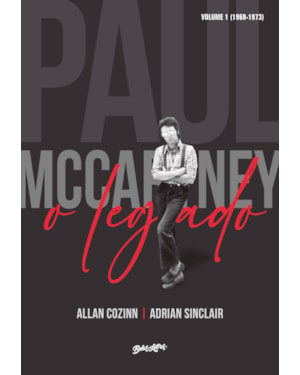 PAUL MCCARTNEY: O LEGADO: VOLUME 1: 1969-73