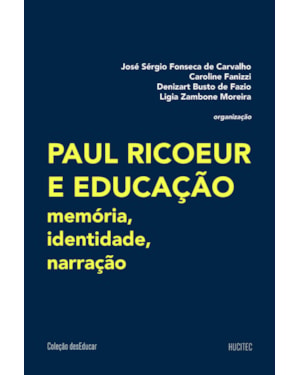 PAUL RICOEUR E EDUCAÇÃO: MEMÓRIA, IDENTIDADE, NARRAÇÃO