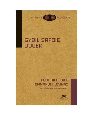 PAUL RICOEUR E EMMANUEL LÉVINAS - UM ELEGANTE DESACORDO...