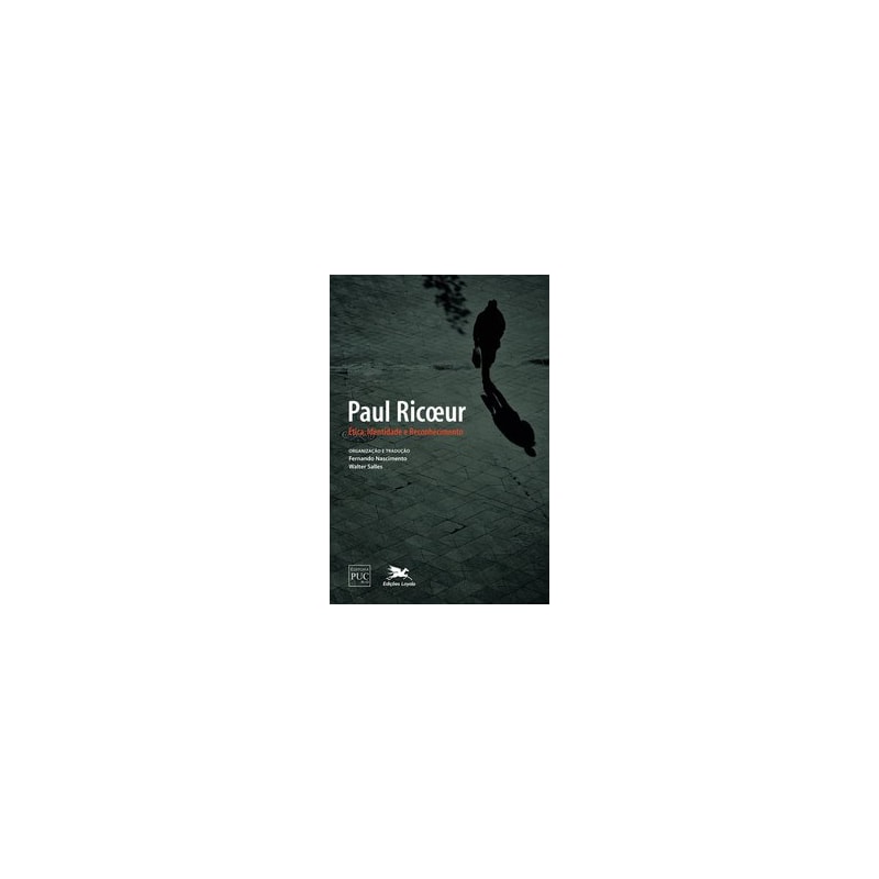 PAUL RICOEUR - ÉTICA, IDENTIDADE E RECONHECIMENTO